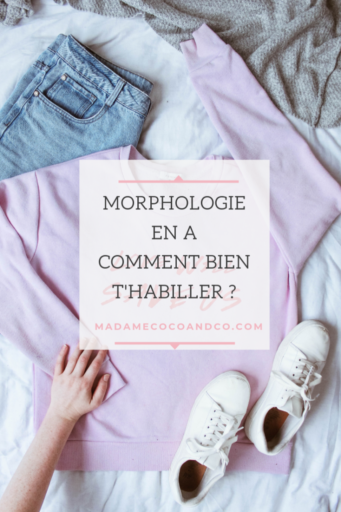 Morphologie en A comment t'habiller